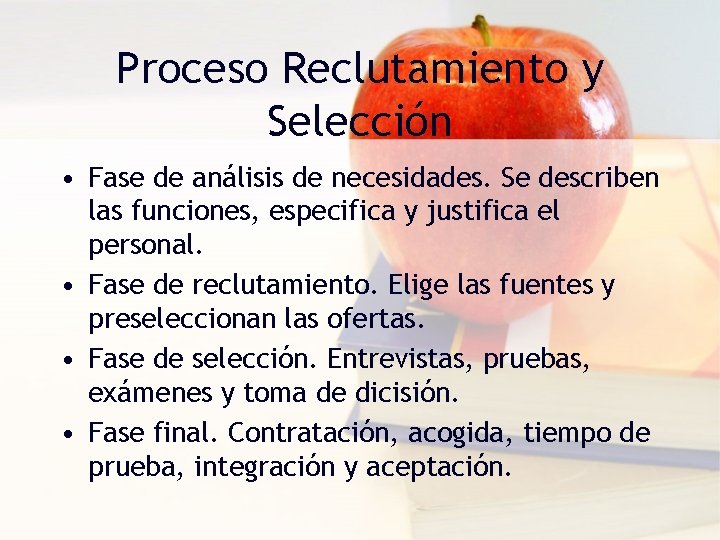 Proceso Reclutamiento y Selección • Fase de análisis de necesidades. Se describen las funciones,
