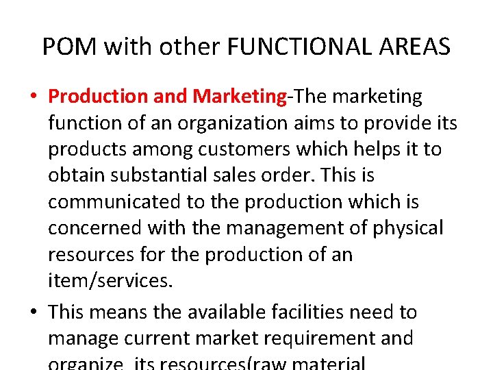 POM with other FUNCTIONAL AREAS • Production and Marketing-The marketing function of an organization