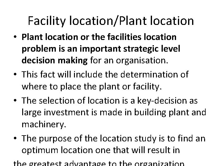 Facility location/Plant location • Plant location or the facilities location problem is an important