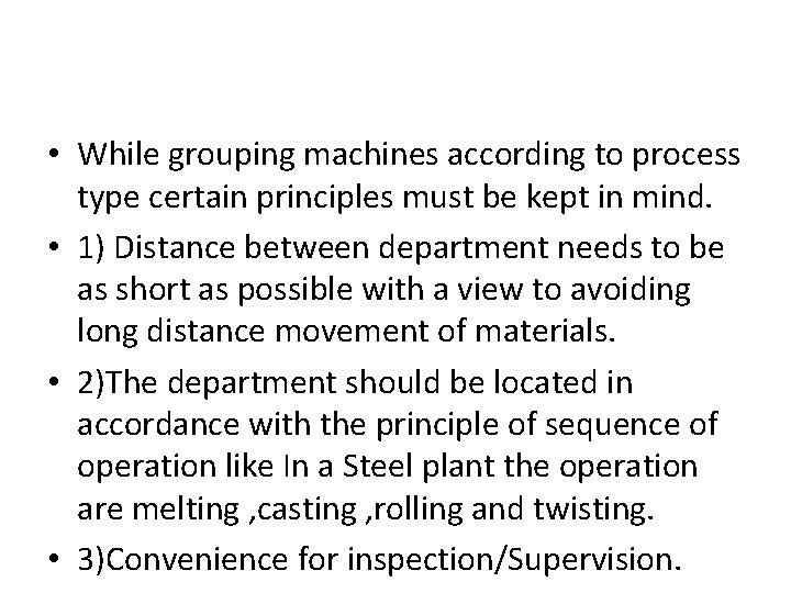  • While grouping machines according to process type certain principles must be kept