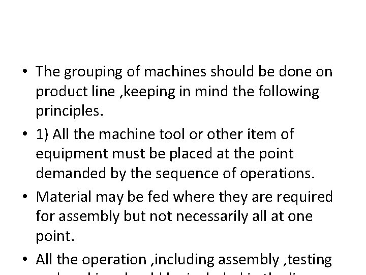  • The grouping of machines should be done on product line , keeping