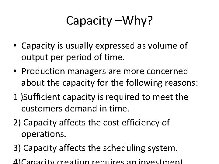 Capacity –Why? • Capacity is usually expressed as volume of output period of time.