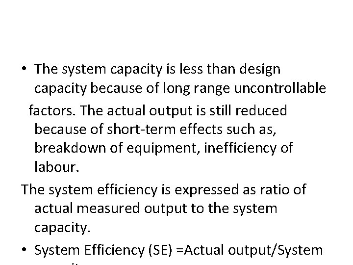  • The system capacity is less than design capacity because of long range