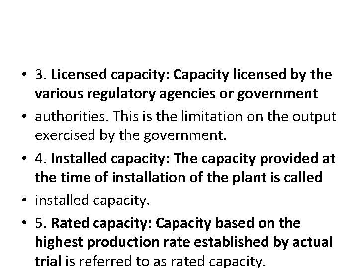  • 3. Licensed capacity: Capacity licensed by the various regulatory agencies or government