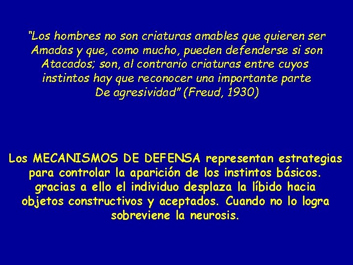 “Los hombres no son criaturas amables que quieren ser Amadas y que, como mucho,