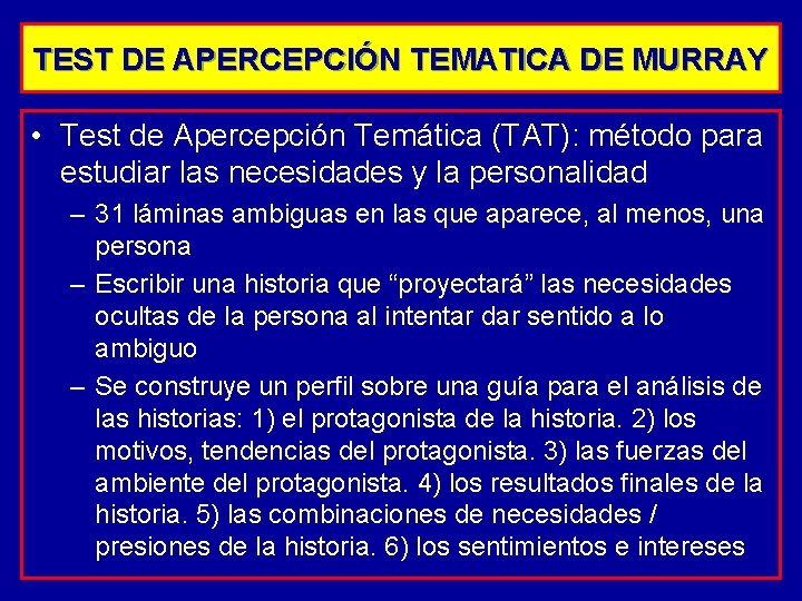 TEST DE APERCEPCIÓN TEMATICA DE MURRAY • Test de Apercepción Temática (TAT): método para