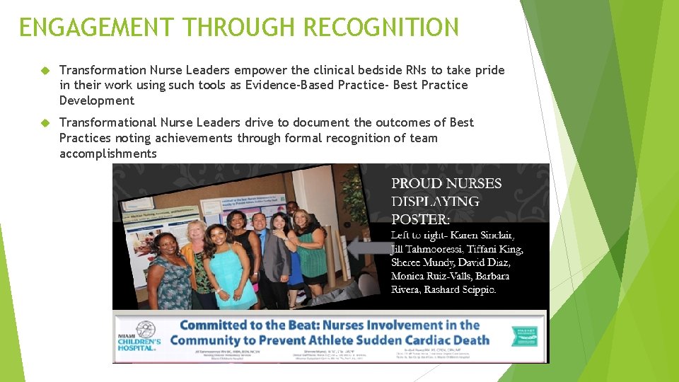 ENGAGEMENT THROUGH RECOGNITION Transformation Nurse Leaders empower the clinical bedside RNs to take pride