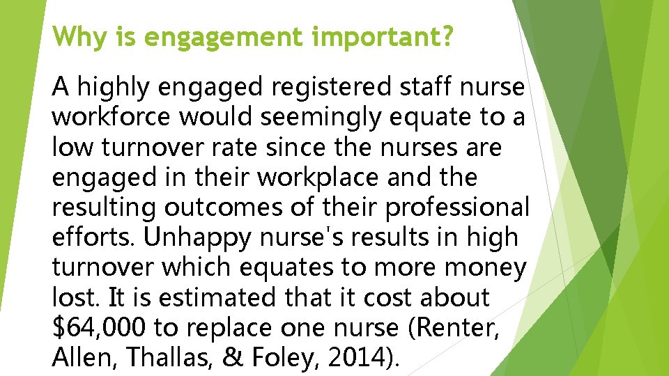 Why is engagement important? A highly engaged registered staff nurse workforce would seemingly equate