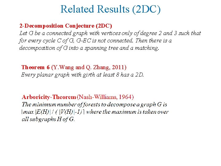 Related Results (2 DC) 2 -Decomposition Conjecture (2 DC) Let G be a connected