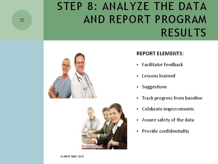 35 STEP 8: ANALYZE THE DATA AND REPORT PROGRAM RESULTS REPORT ELEMENTS: § Facilitator