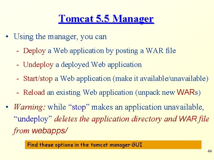 Tomcat 5. 5 Manager • Using the manager, you can - Deploy a Web