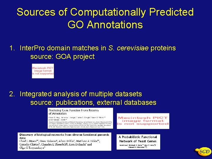 Sources of Computationally Predicted GO Annotations 1. Inter. Pro domain matches in S. cerevisiae