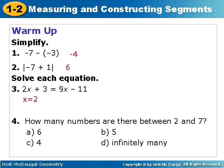 1 -2 Measuring and Constructing Segments Warm Up Simplify. 1. -7 – (– 3)