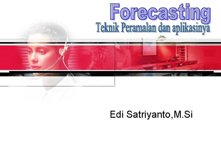 Edi Satriyanto, M. Si 