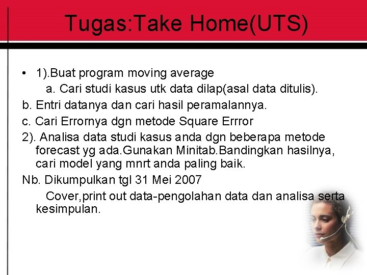 Tugas: Take Home(UTS) • 1). Buat program moving average a. Cari studi kasus utk