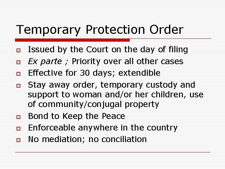 Temporary Protection Order o o o o Issued by the Court on the day