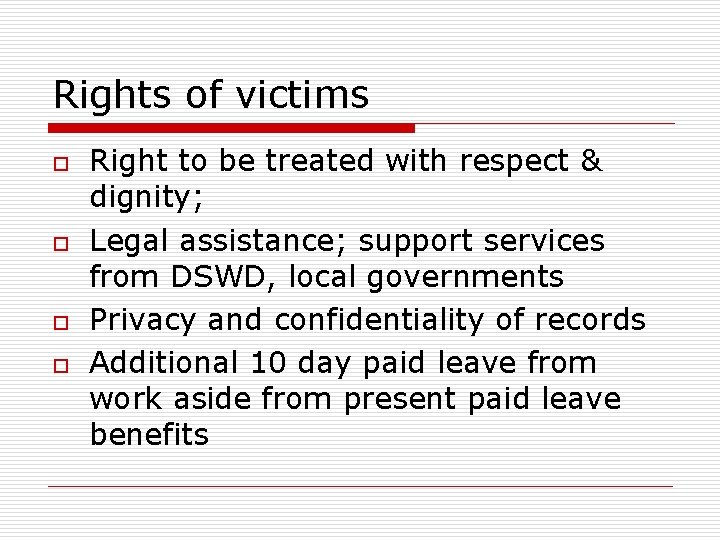 Rights of victims o o Right to be treated with respect & dignity; Legal