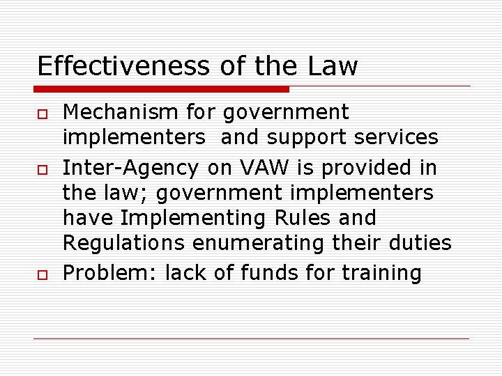 Effectiveness of the Law o o o Mechanism for government implementers and support services