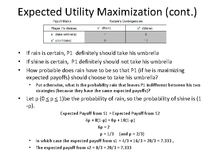 Expected Utility Maximization (cont. ) • If rain is certain, P 1 definitely should