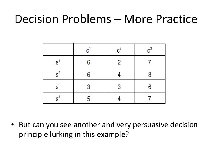 Decision Problems – More Practice • But can you see another and very persuasive