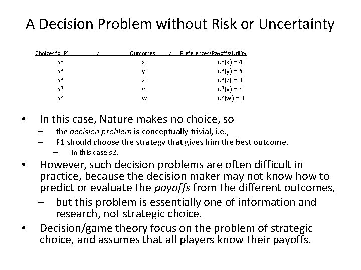 A Decision Problem without Risk or Uncertainty Choices for P 1 => s 1