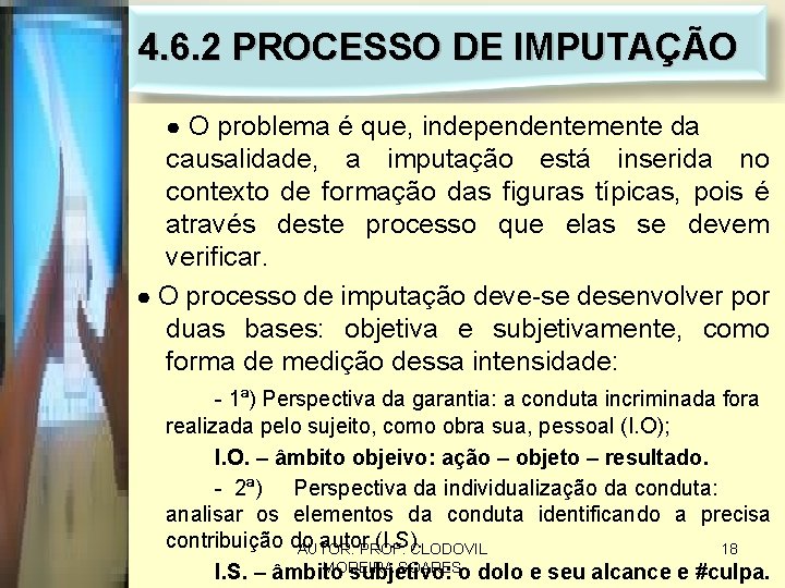 4. 6. 2 PROCESSO DE IMPUTAÇÃO ● O problema é que, independentemente da causalidade,