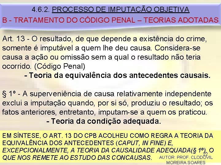 4. 6. 2. PROCESSO DE IMPUTAÇÃO OBJETIVA B - TRATAMENTO DO CÓDIGO PENAL –