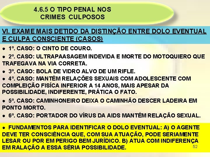 4. 6. 5 O TIPO PENAL NOS CRIMES CULPOSOS VI. EXAME MAIS DETIDO DA