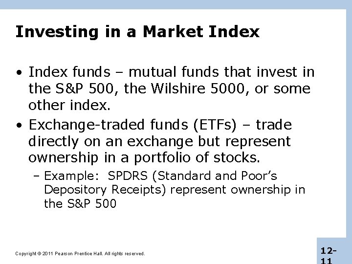 Investing in a Market Index • Index funds – mutual funds that invest in