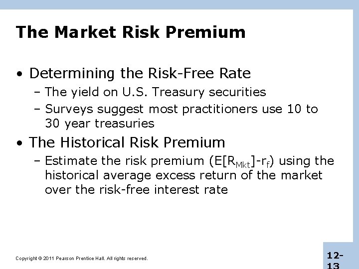 The Market Risk Premium • Determining the Risk-Free Rate – The yield on U.