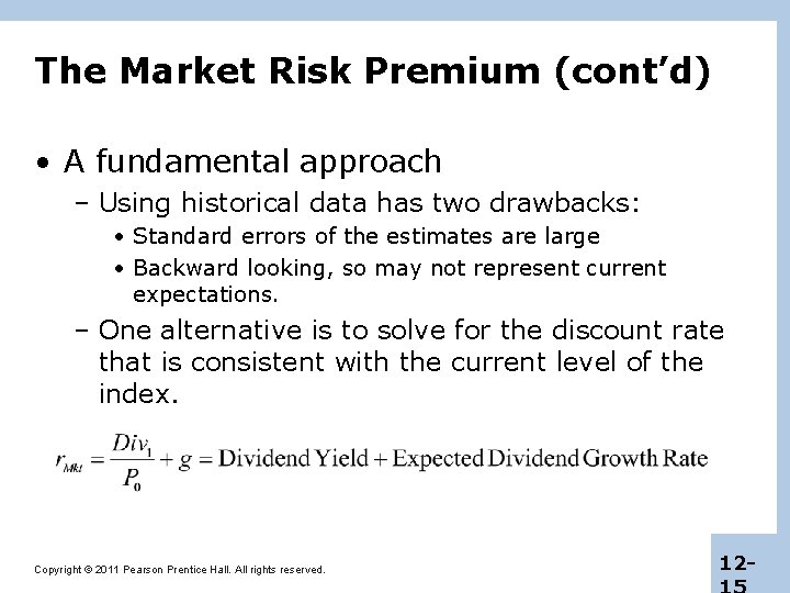 The Market Risk Premium (cont’d) • A fundamental approach – Using historical data has