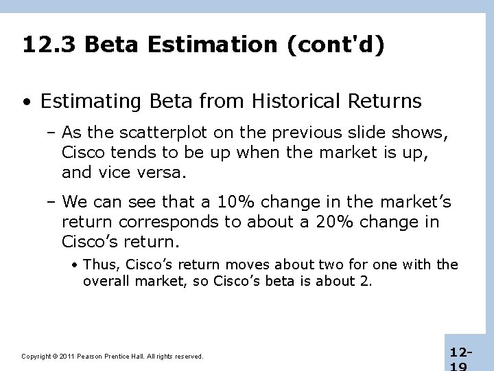 12. 3 Beta Estimation (cont'd) • Estimating Beta from Historical Returns – As the