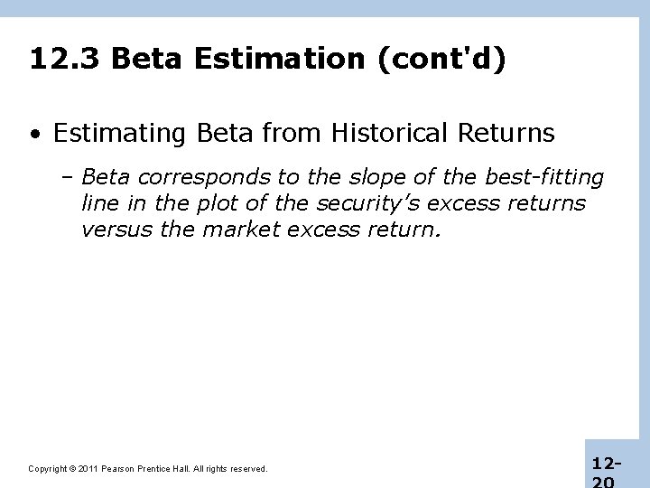 12. 3 Beta Estimation (cont'd) • Estimating Beta from Historical Returns – Beta corresponds
