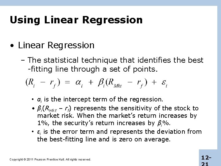 Using Linear Regression • Linear Regression – The statistical technique that identifies the best