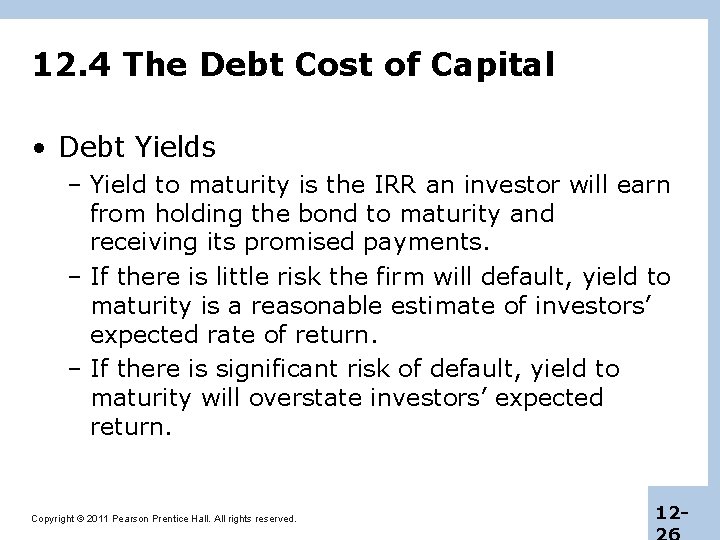 12. 4 The Debt Cost of Capital • Debt Yields – Yield to maturity