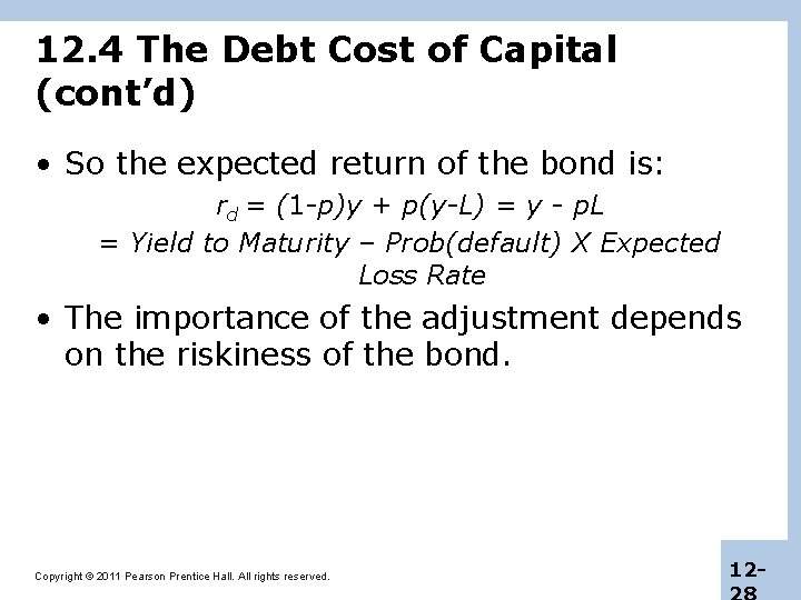 12. 4 The Debt Cost of Capital (cont’d) • So the expected return of