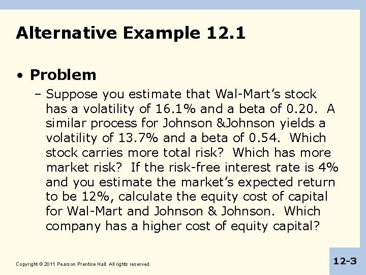 Alternative Example 12. 1 • Problem – Suppose you estimate that Wal-Mart’s stock has