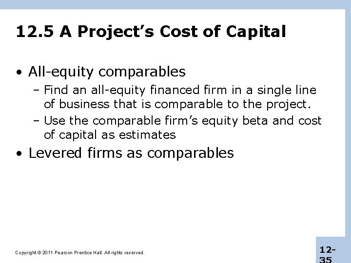 12. 5 A Project’s Cost of Capital • All-equity comparables – Find an all-equity