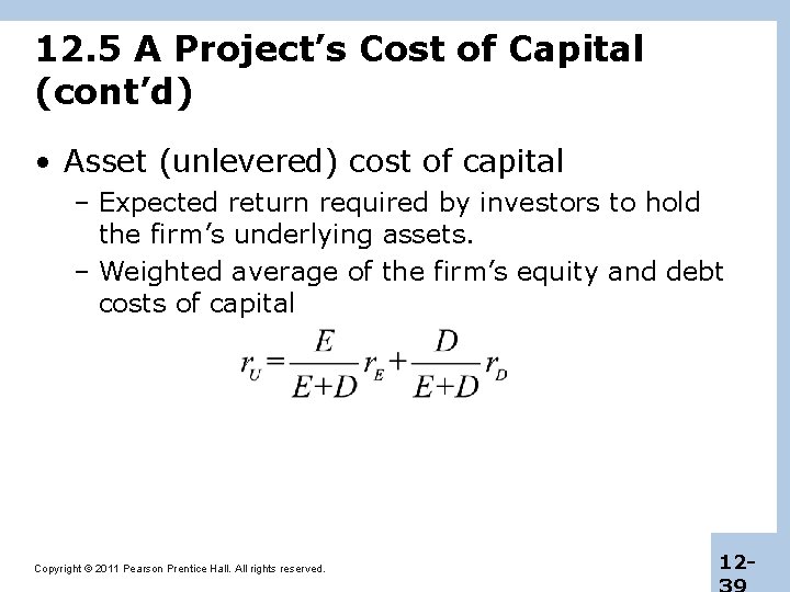 12. 5 A Project’s Cost of Capital (cont’d) • Asset (unlevered) cost of capital