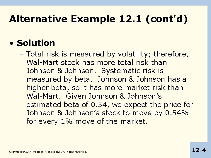 Alternative Example 12. 1 (cont'd) • Solution – Total risk is measured by volatility;