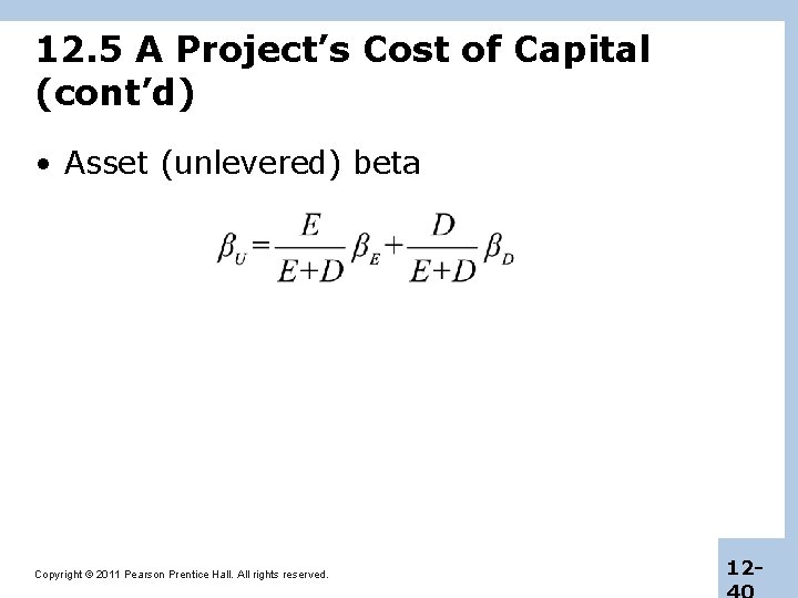 12. 5 A Project’s Cost of Capital (cont’d) • Asset (unlevered) beta Copyright ©