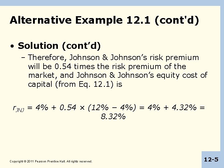 Alternative Example 12. 1 (cont'd) • Solution (cont’d) – Therefore, Johnson & Johnson’s risk