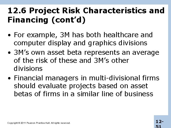 12. 6 Project Risk Characteristics and Financing (cont’d) • For example, 3 M has