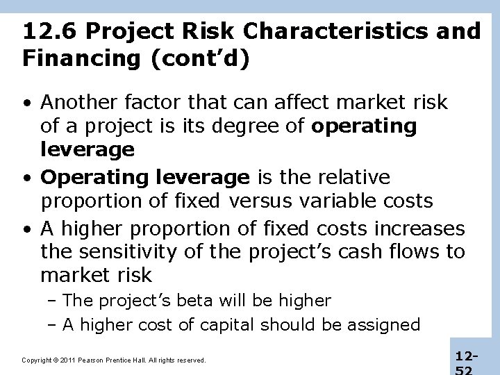 12. 6 Project Risk Characteristics and Financing (cont’d) • Another factor that can affect