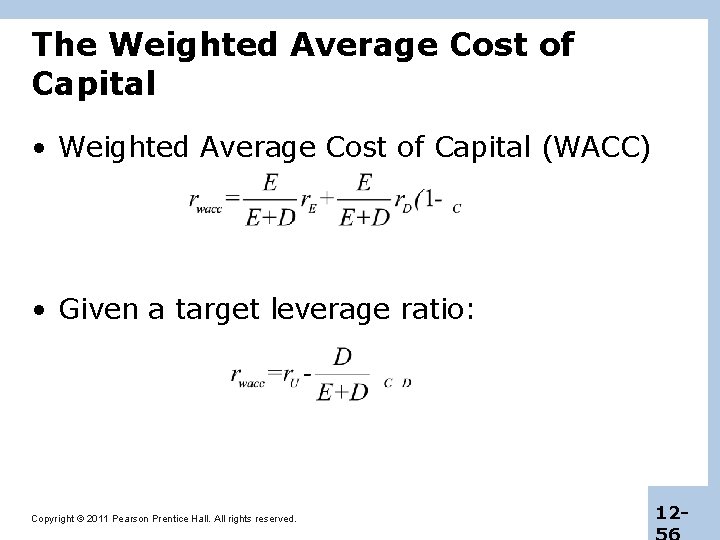 The Weighted Average Cost of Capital • Weighted Average Cost of Capital (WACC) •