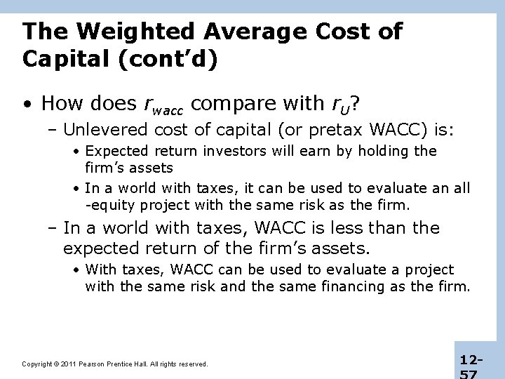 The Weighted Average Cost of Capital (cont’d) • How does rwacc compare with r.