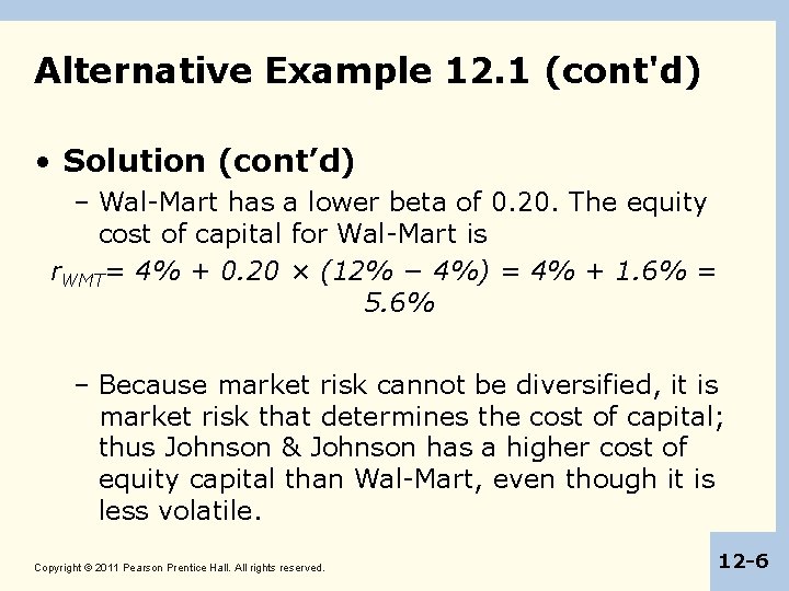 Alternative Example 12. 1 (cont'd) • Solution (cont’d) – Wal-Mart has a lower beta
