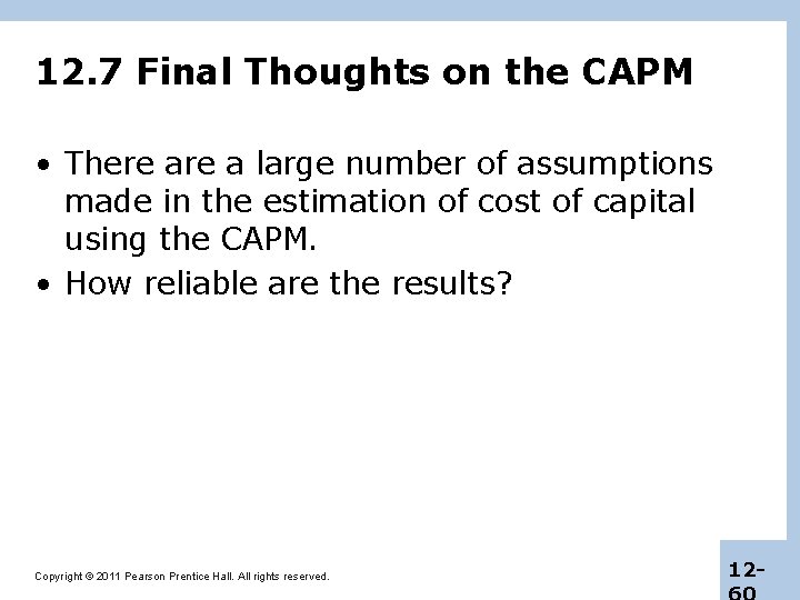 12. 7 Final Thoughts on the CAPM • There a large number of assumptions