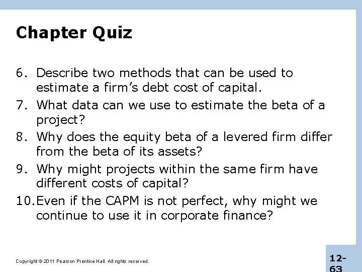 Chapter Quiz 6. Describe two methods that can be used to estimate a firm’s