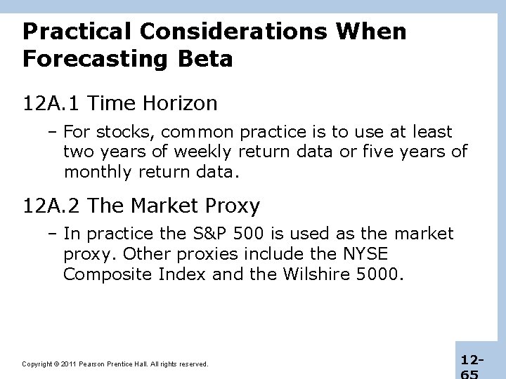 Practical Considerations When Forecasting Beta 12 A. 1 Time Horizon – For stocks, common